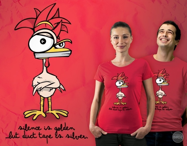 Silence is golden, but duct tape is silver :D VOTE! VOTE! VOTE! http://www.loviu.com/user_designs/view/854