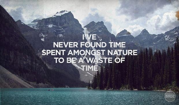 čas v prírode nikdy nie je mrhanie časom