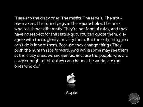 Think Different, people ;) 