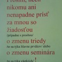 Toto vyvesil na začiatku ŠK roka. Už mal toho asi plné zuby:D