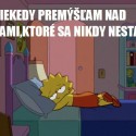 a potom mám blbú náladu! :( :(