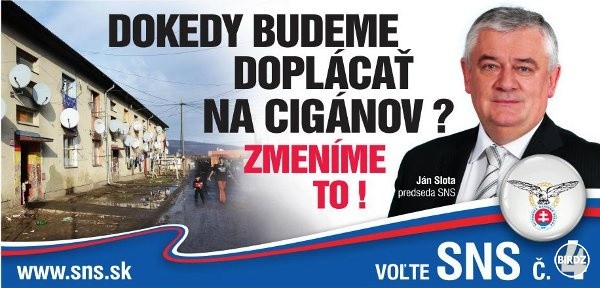 Bilboard z doby ked este na Slovensku vladla demokracia. Teraz by bol Janko trestne stihany za rasisticke vyroky.