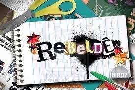 REBELDE ♥