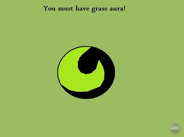 you must have grass aura