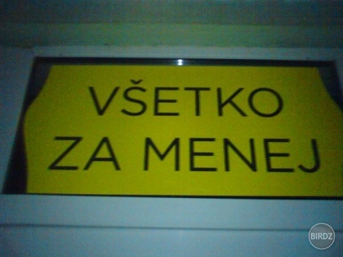 :-D hehe vsetko za menej :-D