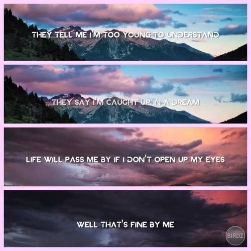 So wake me up when it´s all over. When I´m wiser and I´m older.