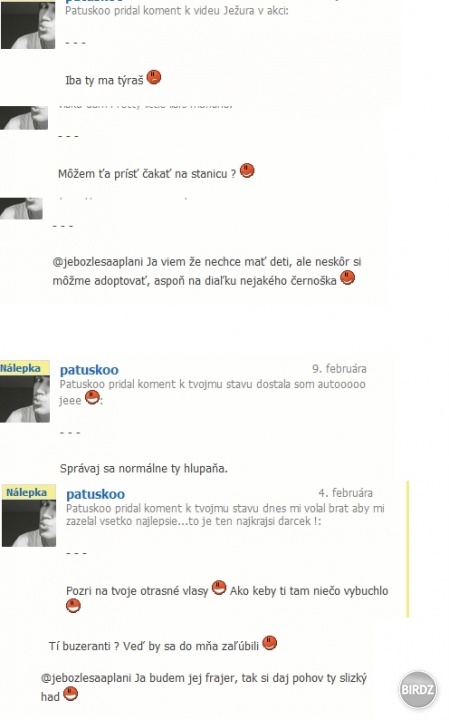 Keby ma náhodou zase niekto chcel osočovať, že je to môj fejk, tak nech sa páči zopár najpsychopatickejších hajlajtov od tohto individua. A keď už nič viac, tak aspon ukazka pre ostatne dievcata,aby sa s nim ani nedavali do reci, lebo začne kolotoč koment