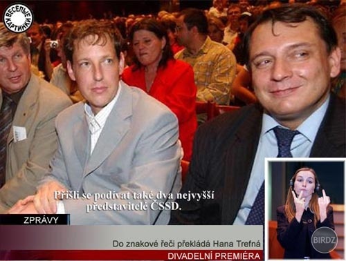 hluchí ľudia majú presný preklad :)