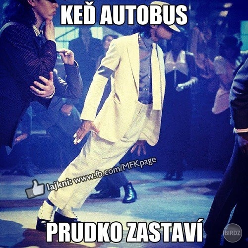 v RK máme jedného šoféra, ktorý sa podľa mňa vyžíva v tom, že s nami jebe ako so zemiakmi :D