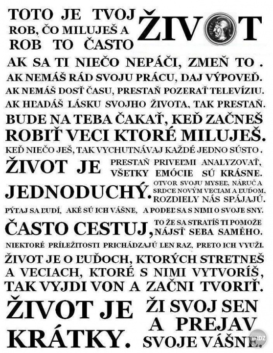 a zasa niečo o živote.. niečo na zamyslenie :)