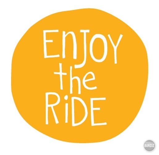 krásna kampaň austrálskeho ministerstva dopravy :D a moje nové životné motto :P ENJOY THE RIDE!