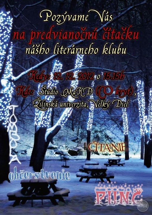 Pozvánka na čítačku nášho literárneho klubu.
Miesto: Žilinská univerzita v Žiline, Veľký Diel, prízemné Štúdio MaKD (CO kryt).