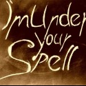 ImUnderYourSpell