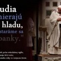 Ľudia umierajú od hladu, ale staráme sa o banky. 
