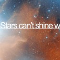Hviezdy nemôžu svietiť bez tmy...;)