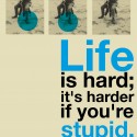 life is hard