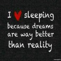 I <3 sleeping :* 