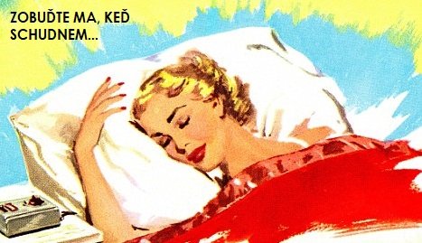 síce vlastná výroba ale výrok mi požičala Impertinentná lady
