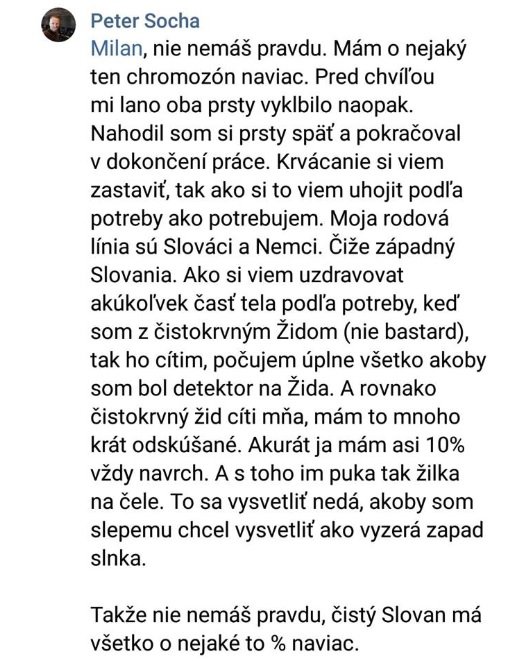 Ak nepoznáte, predstavujem vám práve pána Petra Sochu. Západneho Slovana s chromozómom naviac AKA Detektor na Židov. 
