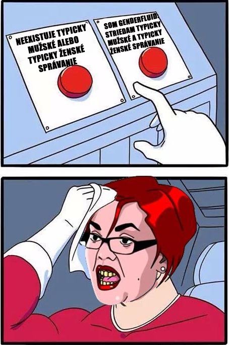 Skutočná SJW by ani chvíľu neváhala a vrazila by päsťami do oboch tlačidiel naraz.