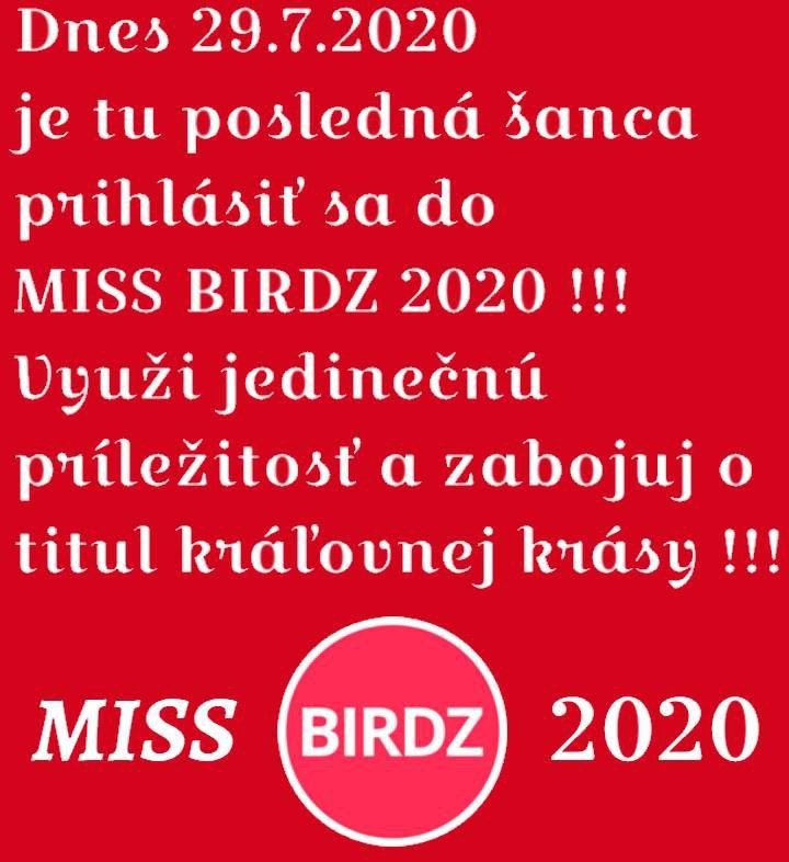 Tik-tak už len posledných pár hodín milé birdzáčky!
Výherkyňa MISS BIRDZ získá exkluzívnu cenu!!! Ohláste sa občianky!!!