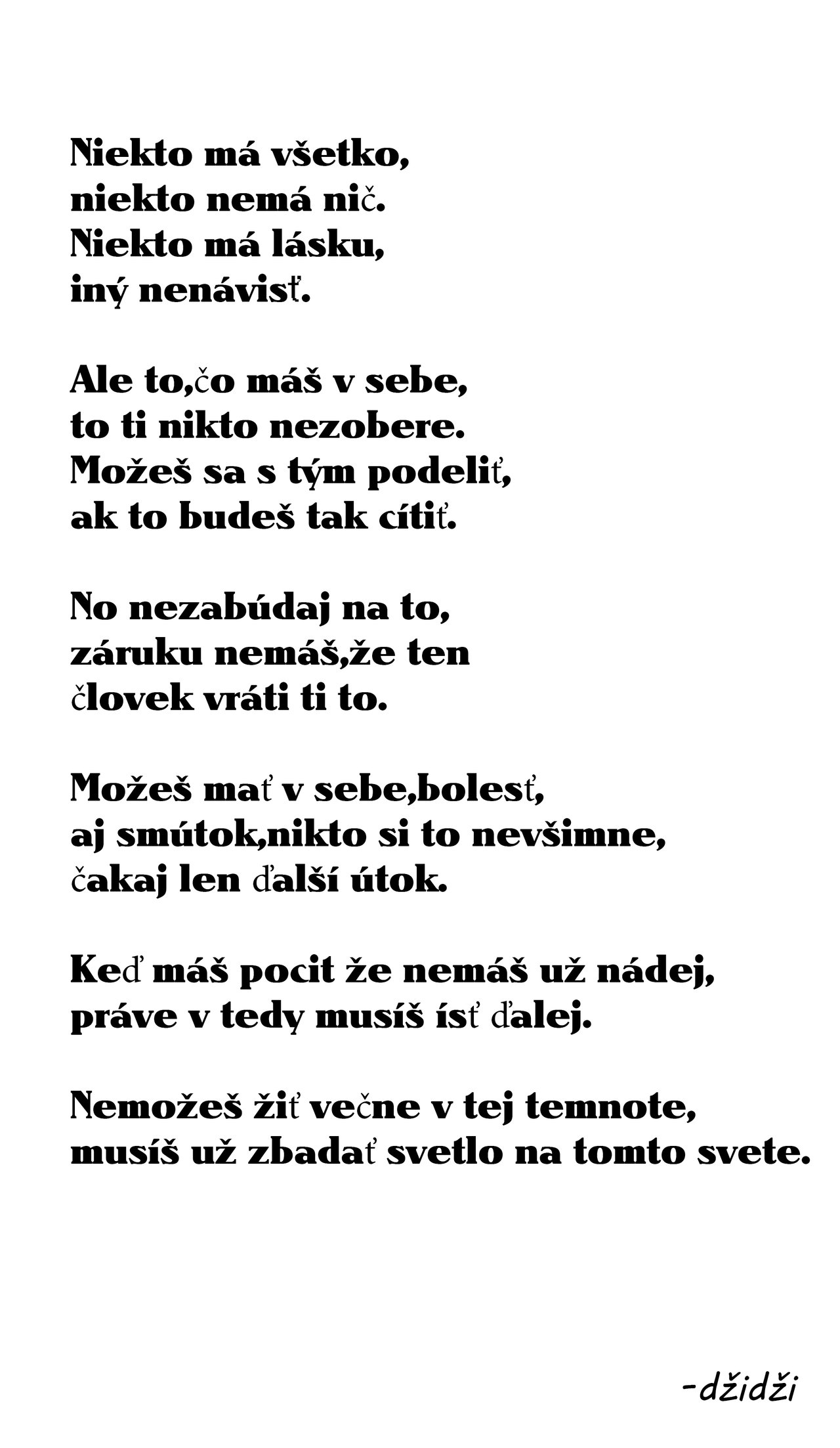Písala som to pred rokom,no v tedy som mala aspoň snahu..