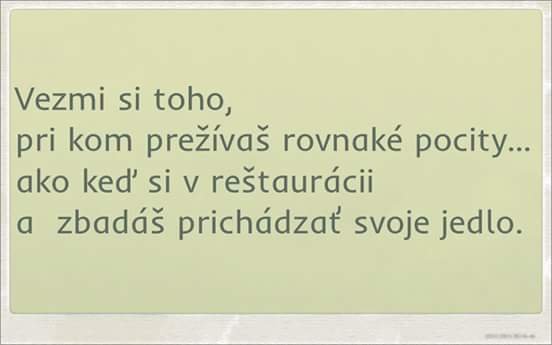 :-D vezmi si takeho , čo pri pohľade naň slintaš :-D