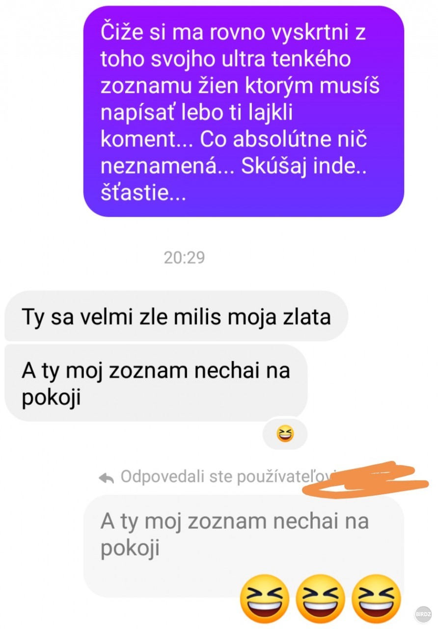 On ma aj zoznam... Ja som si s neho robila srandu a nakoniec to je realita.. Samé perličky dáva.. A najlepšie zaklincoval že si 