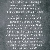 Keď máš riešenia na všetky problémy sveta, ale napíšeš ho radšej iba na blog v indíciách aby to svet nemal tak ľahké. 