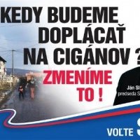 Bilboard z doby ked este na Slovensku vladla demokracia. Teraz by bol Janko trestne stihany za rasisticke vyroky.