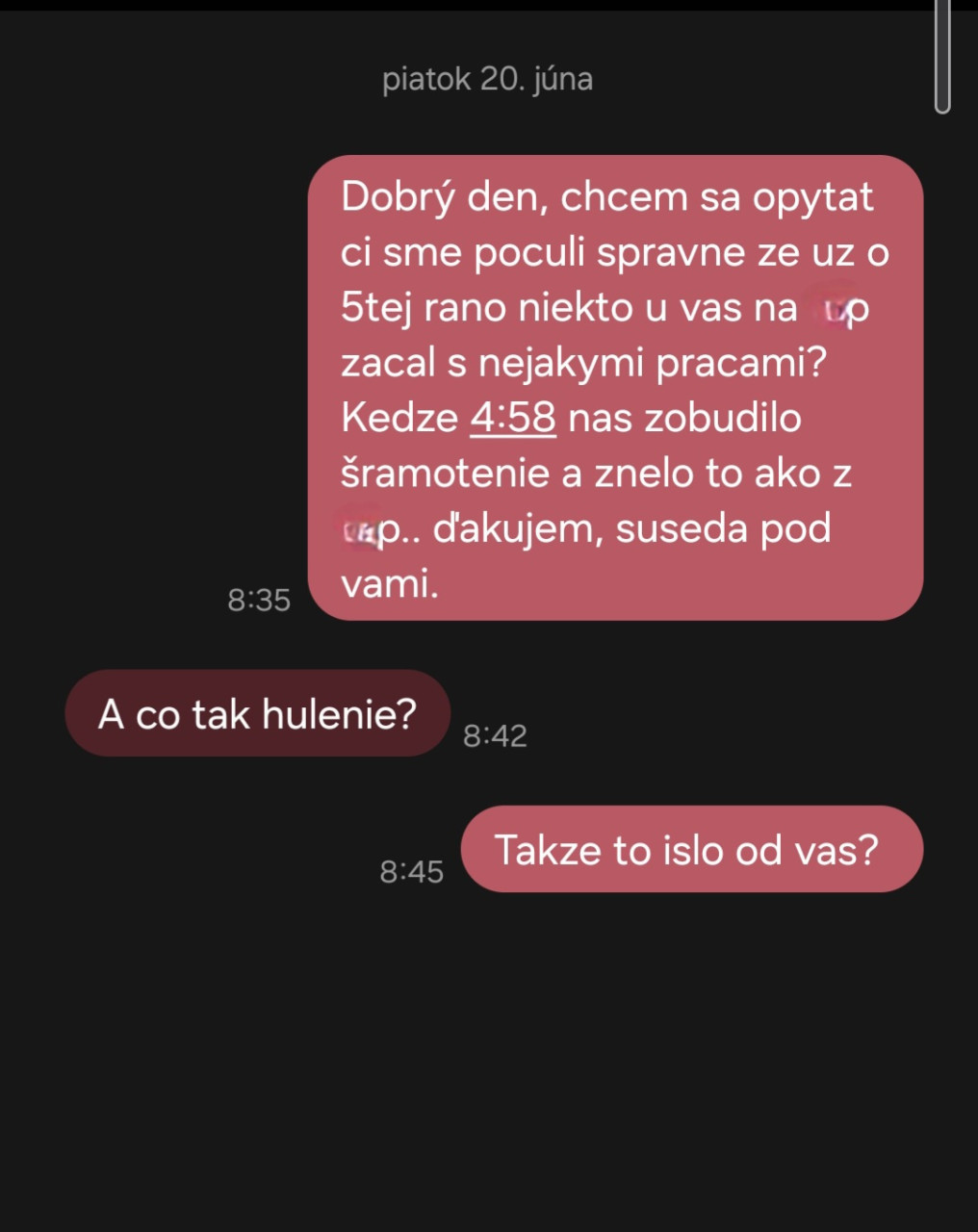 Komunikacia s robosmi z bytu nad nami... nasledne som pisala mail majitelovi, kedze tel.kontakt nenechal, zatial bez odpovede...