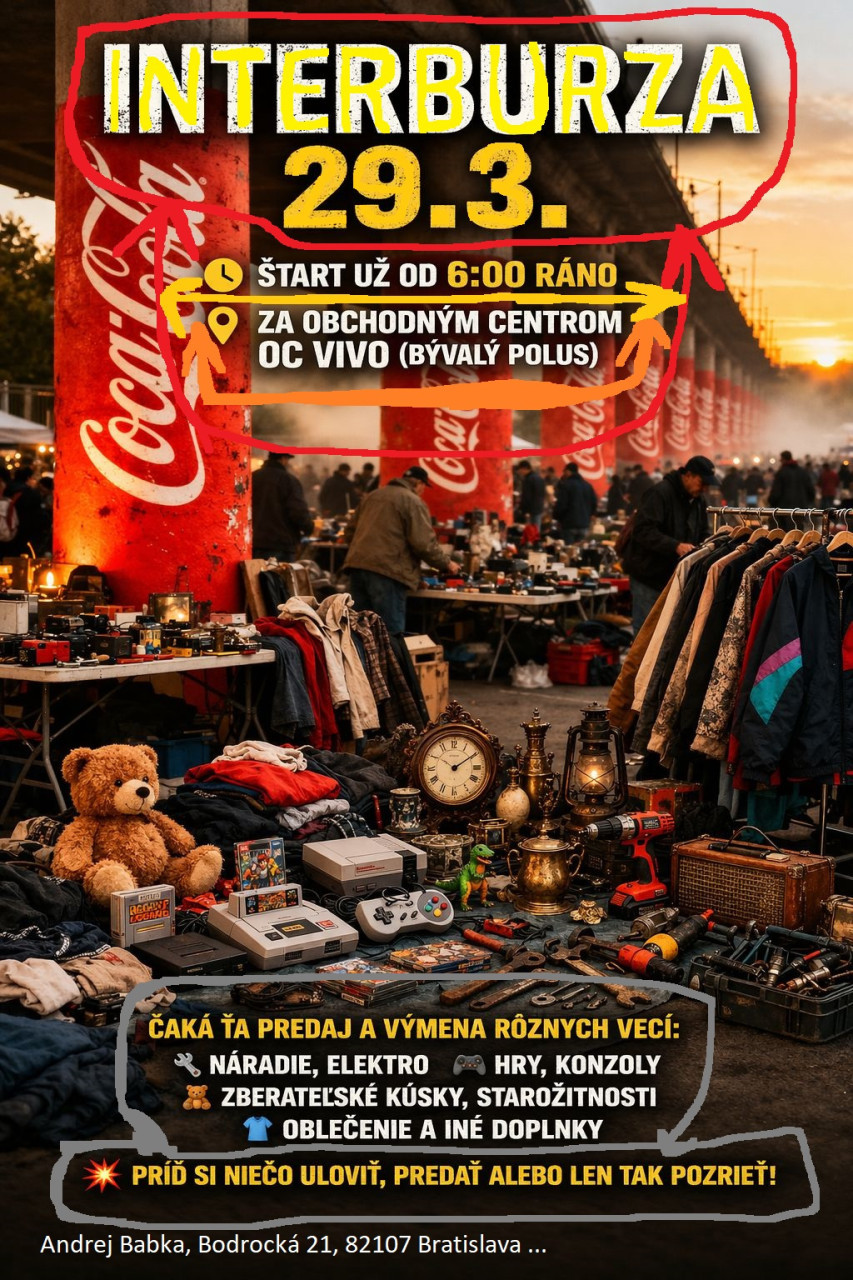  „29.3.2026 – Interburza!   Príď uloviť predmety, ktoré zbieraš – od retropredmetov po hračky a zberateľské kúsky    Niečo pre každú chuť, skvelá atmosféra zaručená!“     (Škoda že nemám peniaze - EURA takže nemôžem ísť - chodiť na každú burzu atď.) 