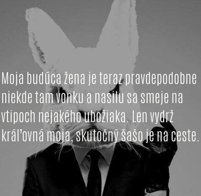 Alebo staré otrepané, že mu fajčí oného 
