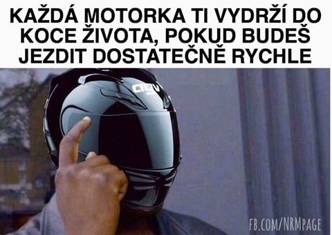 Keď jazdíš pomaly, nie si to ty. 