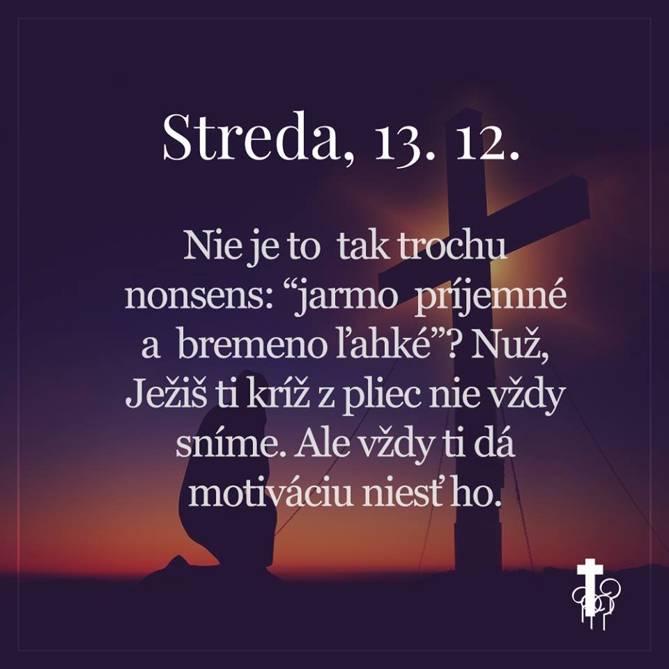 „Poďte ku mne všetci, ktorí sa namáhate a ste preťažení, a ja vás posilním...