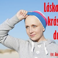 Mierou, akou rastie v tebe láska, rastie aj tvoja krása, lebo láska je krásou duše. (Augustín)