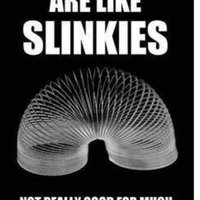 Some people are like slinkies