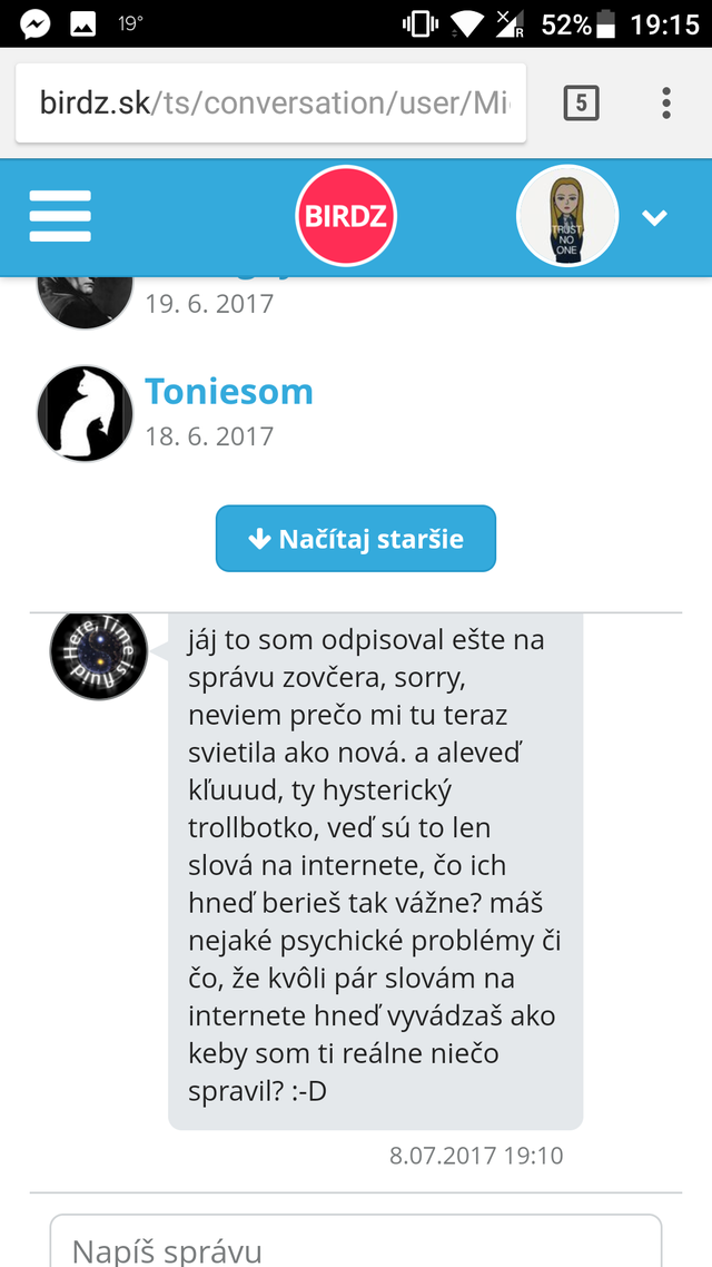 Ja som hysterická, lebo som poprosila tohto narušeného magora, aby ma nekontaktoval. Uhhhhh...ok.
